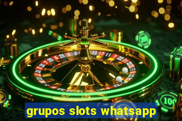 grupos slots whatsapp